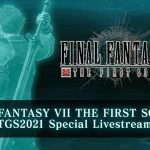 (English) FINAL FANTASY VII THE FIRST SOLDIER TGS2021 Special Livestream（スクエニ公式）