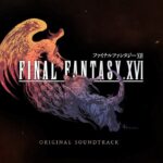 FINAL FANTASY XVI Original Soundtrack – Trailer（スクエニ公式）