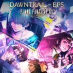 【FF14】ローズ・オブ・メイやアルカディア：クルーザー級などパッチ7.2BGMを収録した「DAWNTRAIL – EP5」が各音楽サイトにて配信開始！