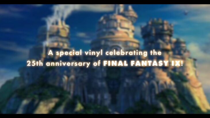 『FINAL FANTASY IX 25th Anniversary Vinyl – Timeless Tales -』PV (English)（スクエニ公式）